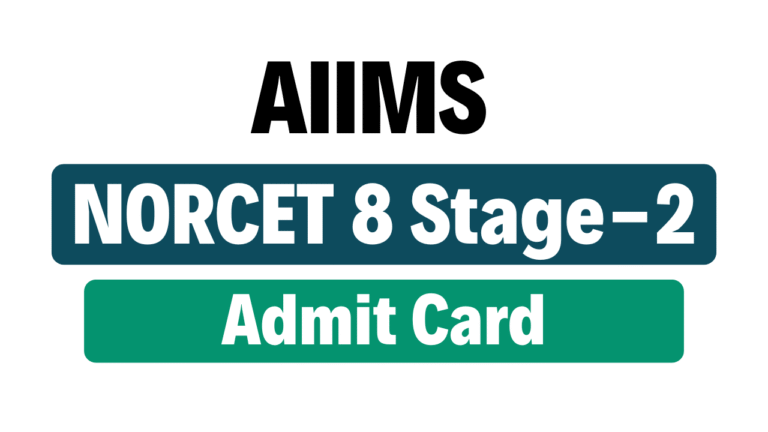 AIIMS NORCET 8 Stage- Admit Card 2025