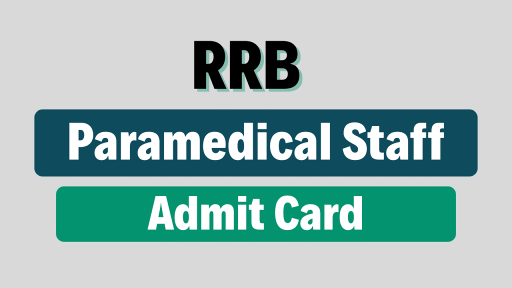 RRB Paramedical Staff Admit Card 2025