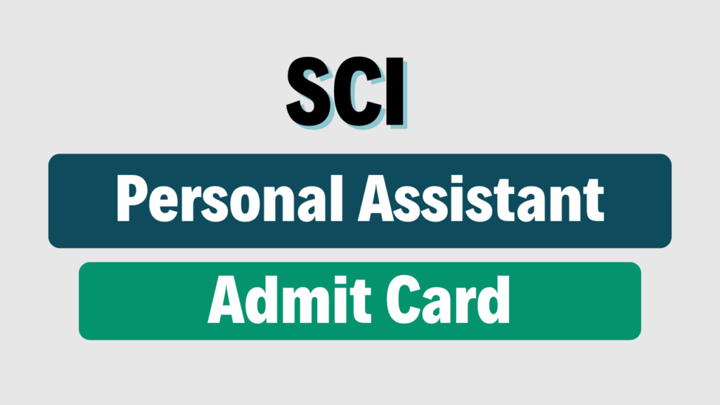 SCI Personal Assistant Phase-II Admit Card 2025