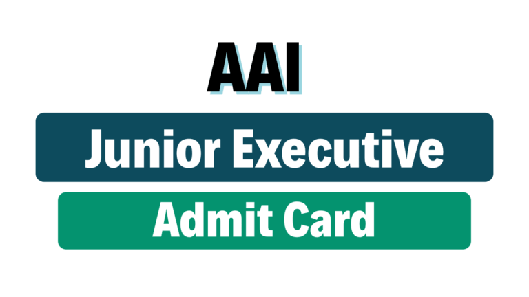 AAI Junior Executive Admit Card 2025