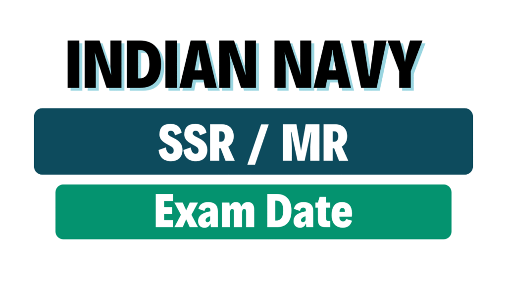 Indian Navy SSR / MR Exam Date 2025
