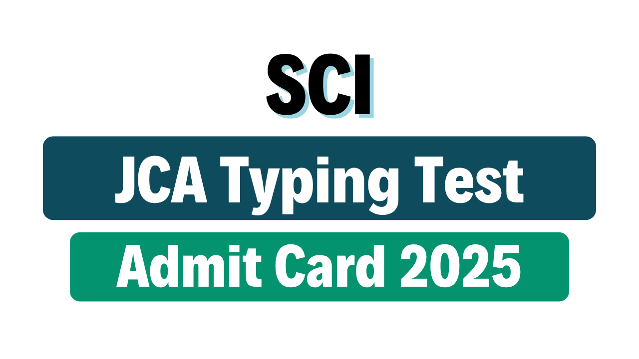 SCI JCA Typing Test Admit Card 2025