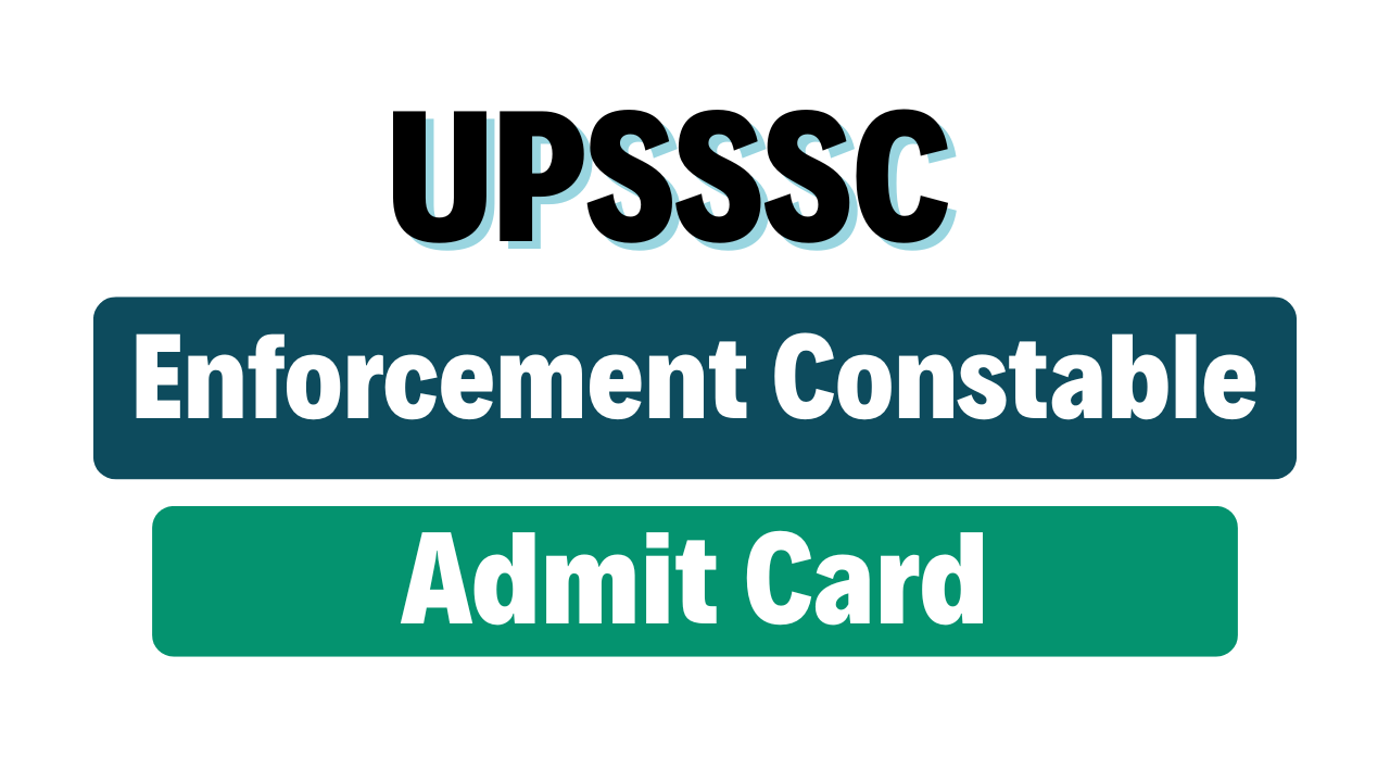 UPSSSC Enforcement Constable Admit Card 2023