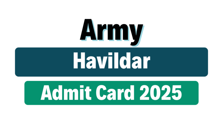 Indian Army Havildar Admit Card 2025