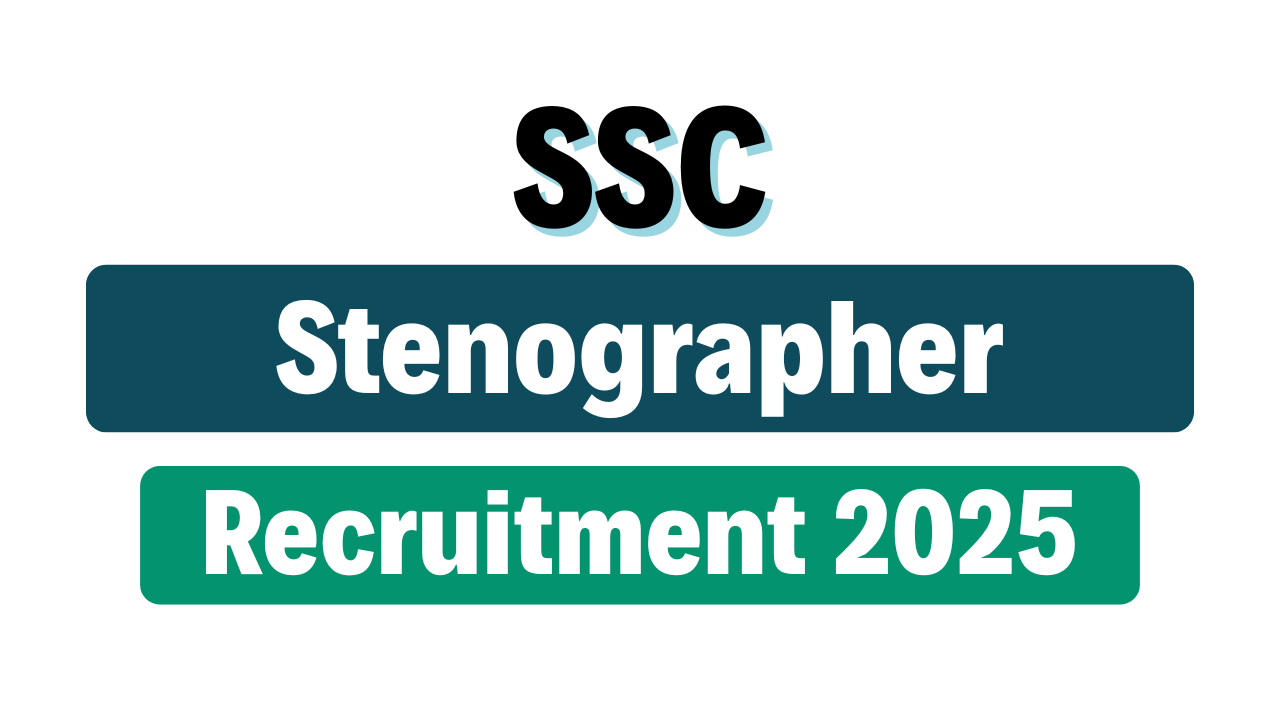 SSC Stenographer Recruitment 2025