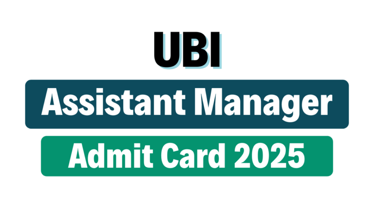 UBI Assistant Manager Admit Card 2025