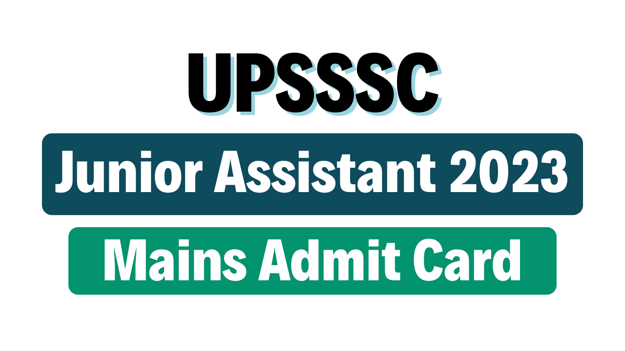 UPSSSC Junior Assistant Mains Admit Card 2025