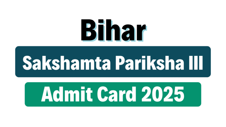 Bihar Sakshamta Pariksha III Admit Card 2025