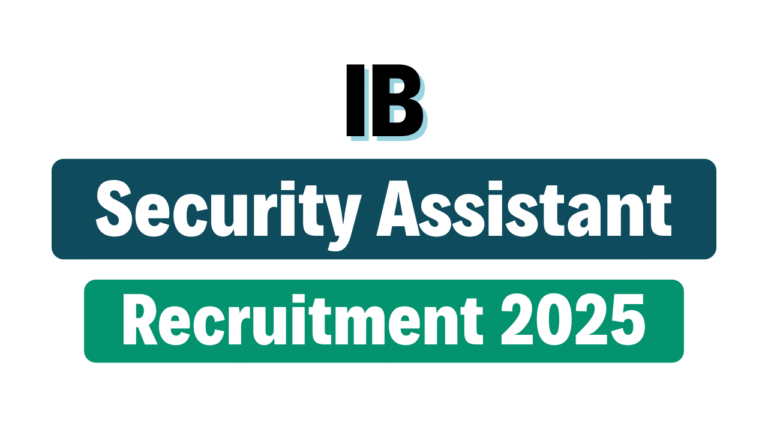 IB Security Assistant / Executive Recruitment 2025