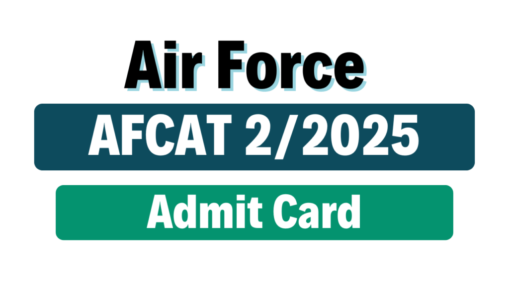 AFCAT 2/2025 Admit Card