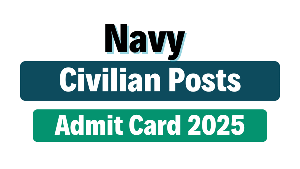 Indian Navy Civilian Admit Card 2025