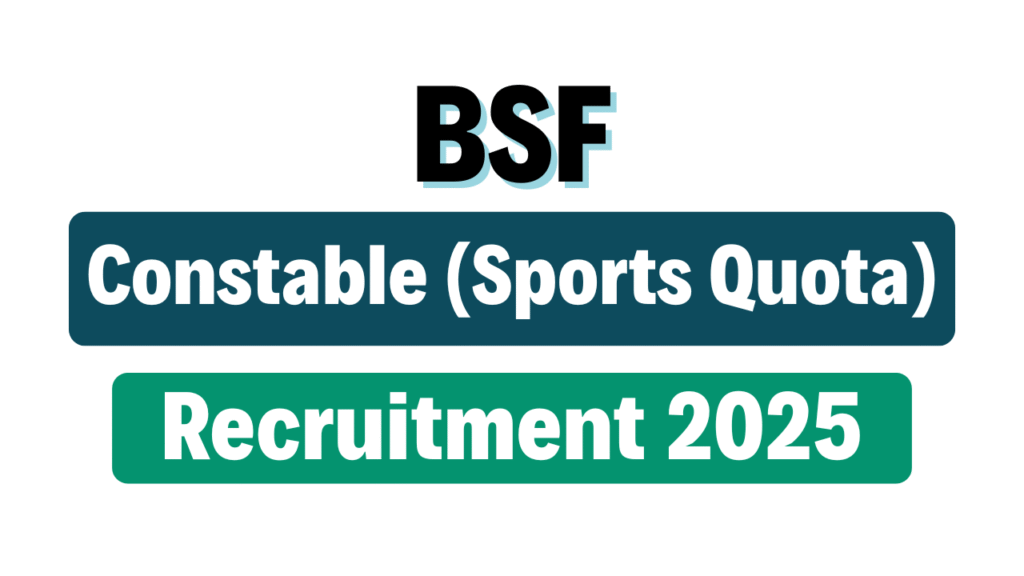 BSF Constable Sports Quota Recruitment 2025