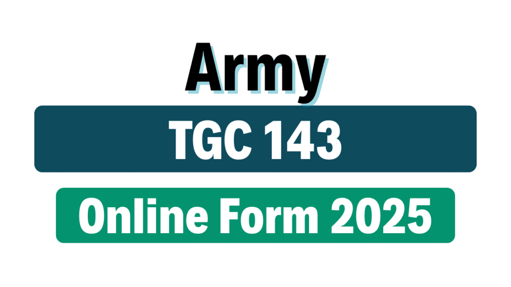 Indian Army TGC 143 Recruitment 2025
